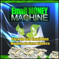 Email Money Machine: Ganhe Dinheiro Utilizando as Técnicas do Curso