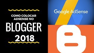 Como colocar anúncios Adsense no Blogger em 2018